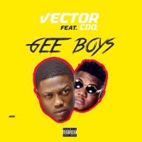 [Music] Vector Ft. CDQ – Gee Boys
